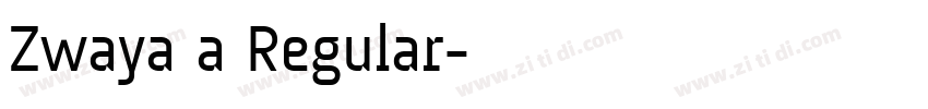 Zwaya a Regular字体转换